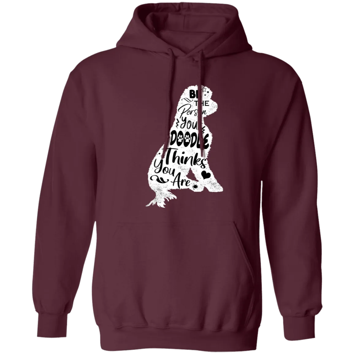 Be The Person Your Doodle Thinks You Are - pullover Hoodie